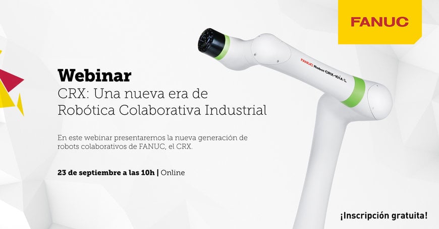 FANUC IBERIA ORGANIZA WEBINAR SOBRE EL  “CRX: UNA NUEVA ERA DE ROBÓTICA COLABORATIVA INDUSTRIAL”